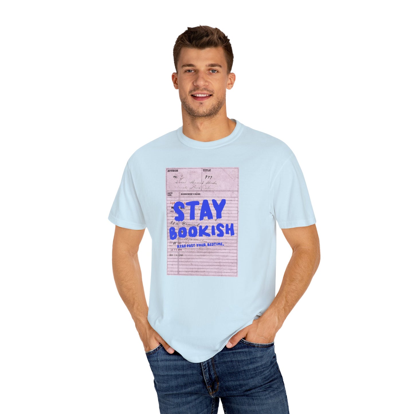 Stay Bookish Unisex Garment-Dyed T-shirt, Reading Gift, Book Lover Tee, Literary Apparel, Cozy Casual Wear