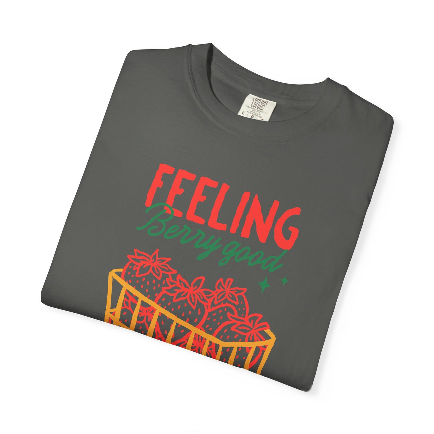 Feeling Berry Good T-Shirt, Cute Summer Tee, Unisex Garment-Dyed Tee, Strawberry Graphic Shirt, Gift for Berry Lovers, Casual Wear