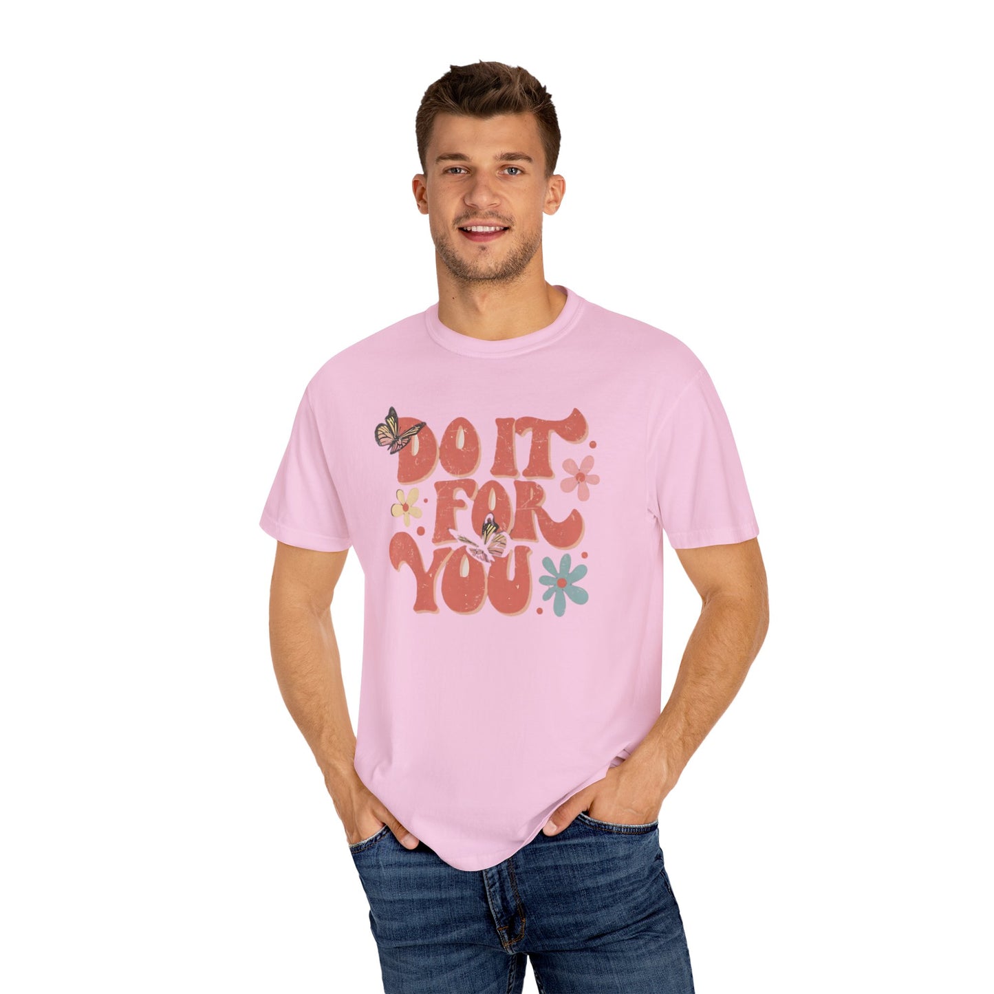 Motivational Unisex T-shirt, Affirmation Tee, Self-Care Shirt, Gift for Friends, Do It For You Design