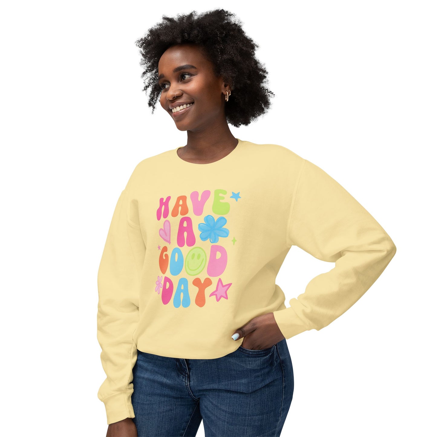 Comfort Colors Have A Good Day Crewneck