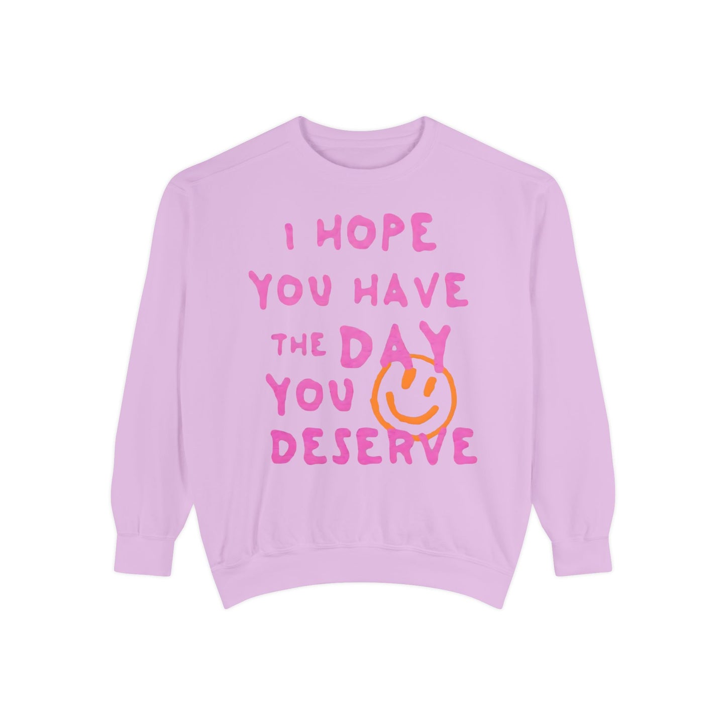 I Hope You Have The Day You Deserve Comfort Colors® Sweatshirt – Bright Yellow Oversized Graphic Crewneck