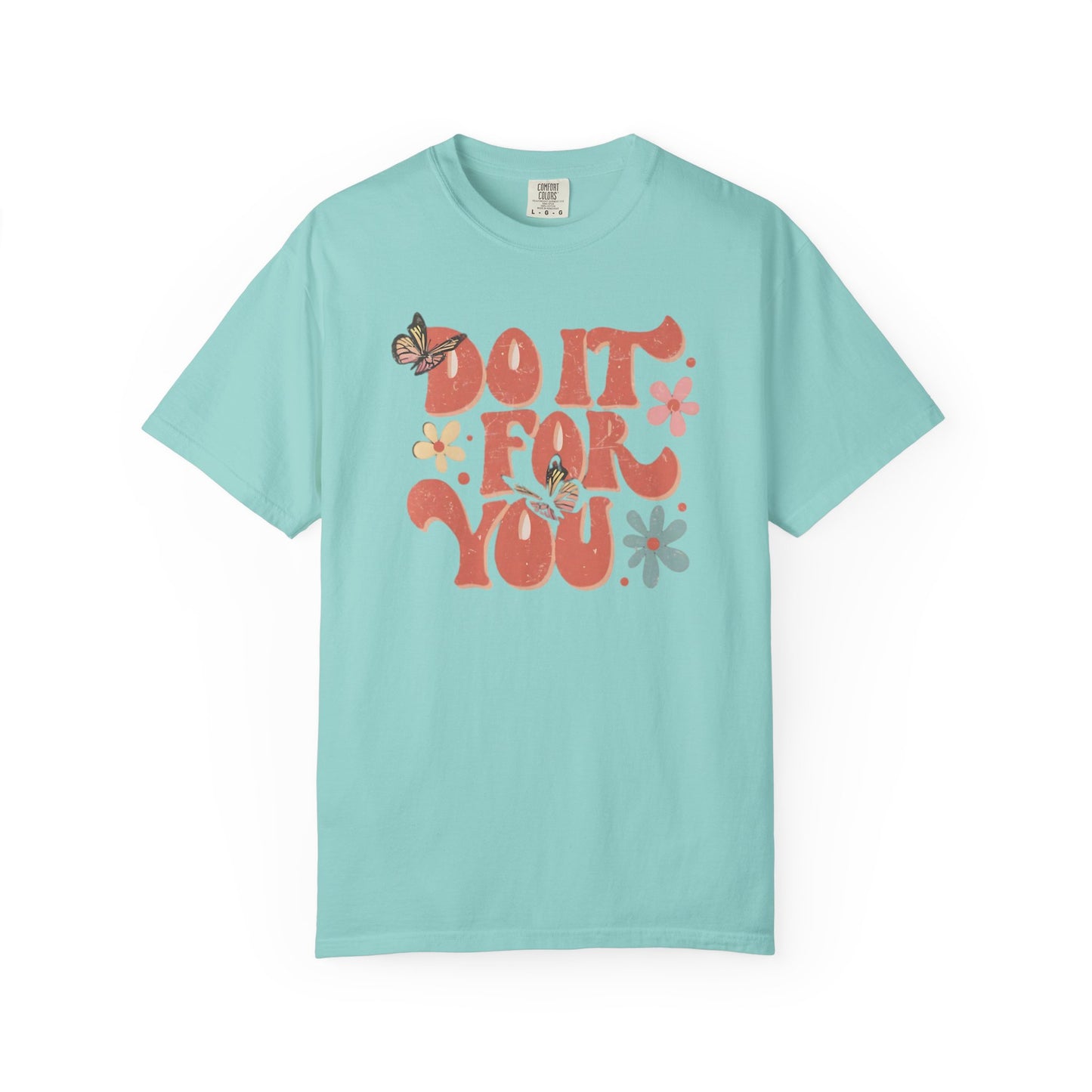Motivational Unisex T-shirt, Affirmation Tee, Self-Care Shirt, Gift for Friends, Do It For You Design