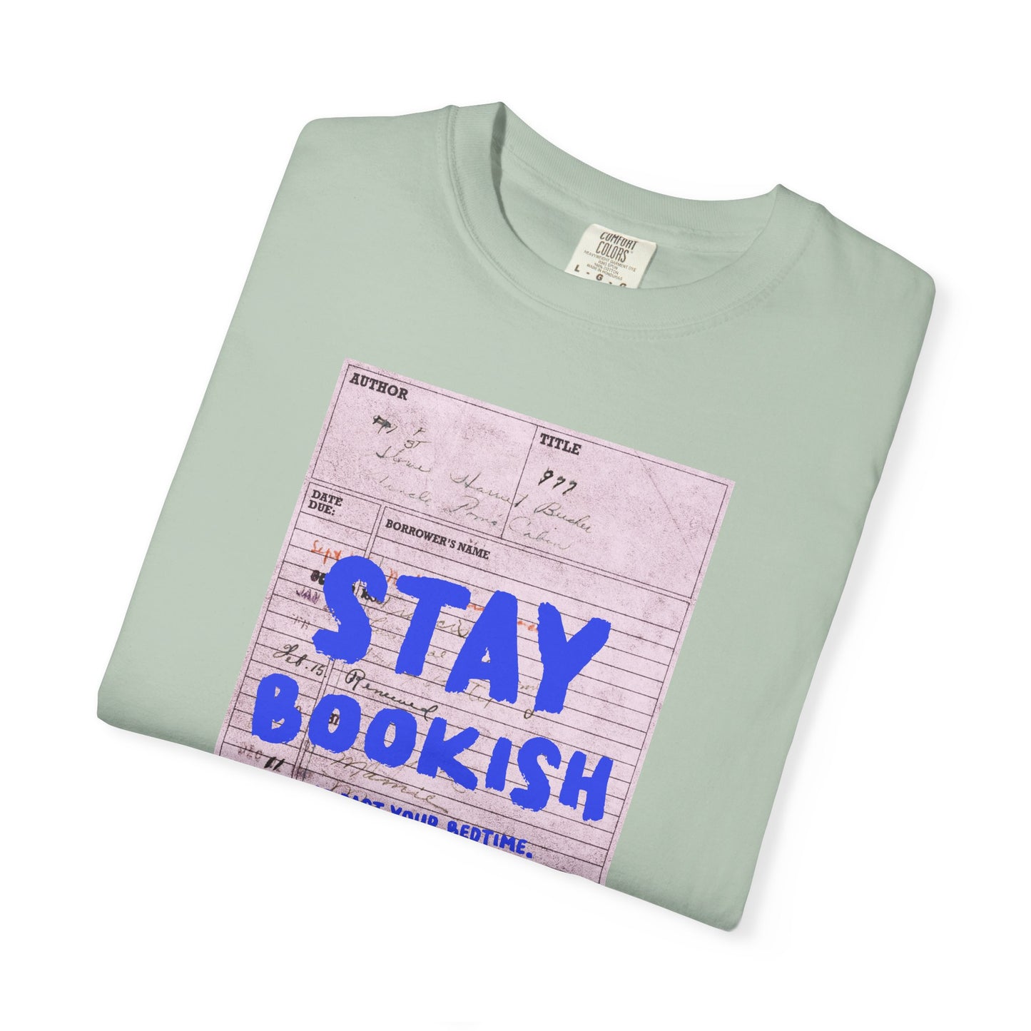 Stay Bookish Unisex Garment-Dyed T-shirt, Reading Gift, Book Lover Tee, Literary Apparel, Cozy Casual Wear