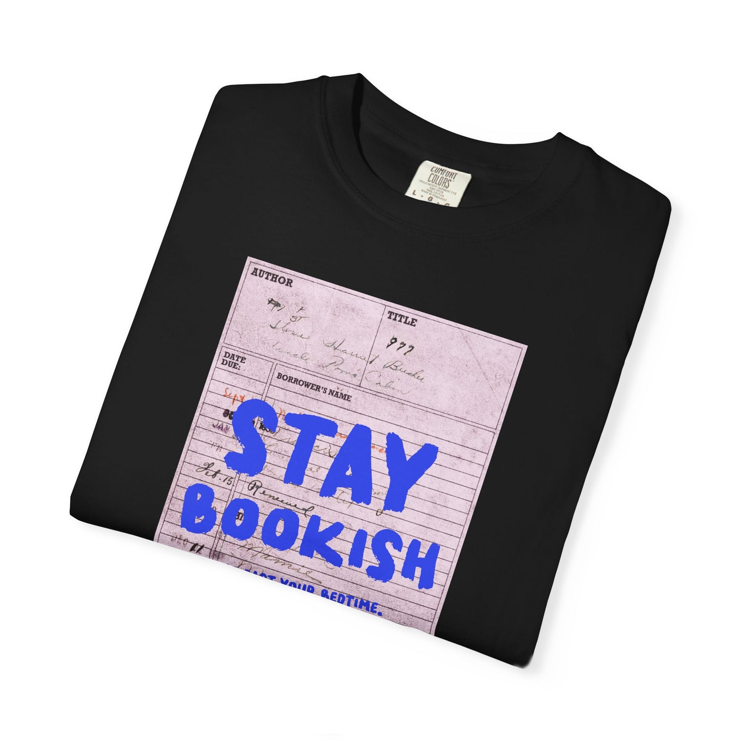 Stay Bookish Unisex Garment-Dyed T-shirt, Reading Gift, Book Lover Tee, Literary Apparel, Cozy Casual Wear