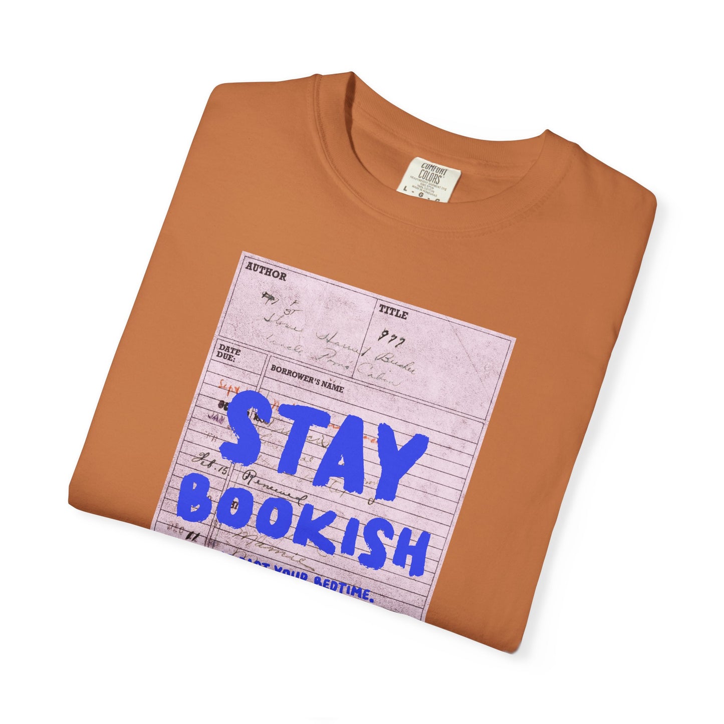 Stay Bookish Unisex Garment-Dyed T-shirt, Reading Gift, Book Lover Tee, Literary Apparel, Cozy Casual Wear