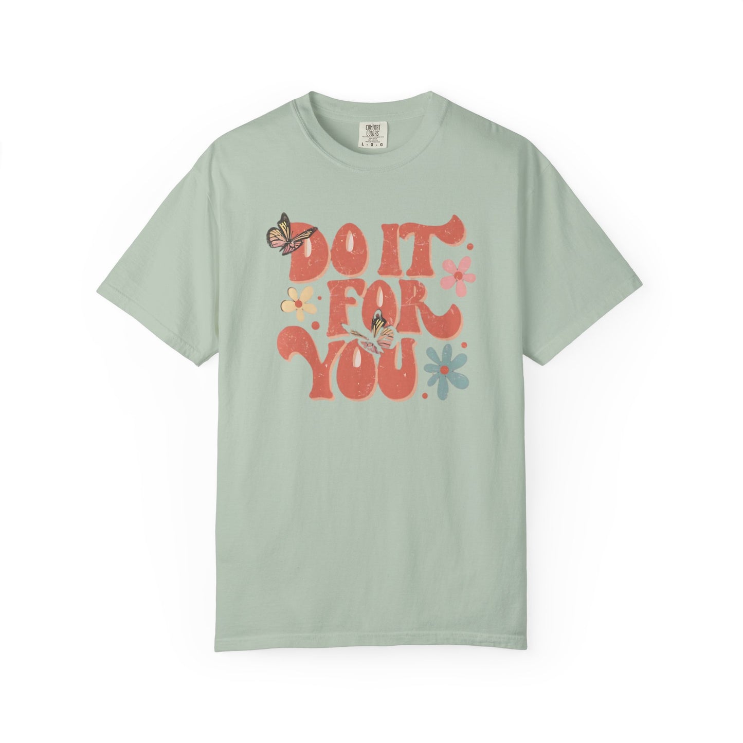 Motivational Unisex T-shirt, Affirmation Tee, Self-Care Shirt, Gift for Friends, Do It For You Design