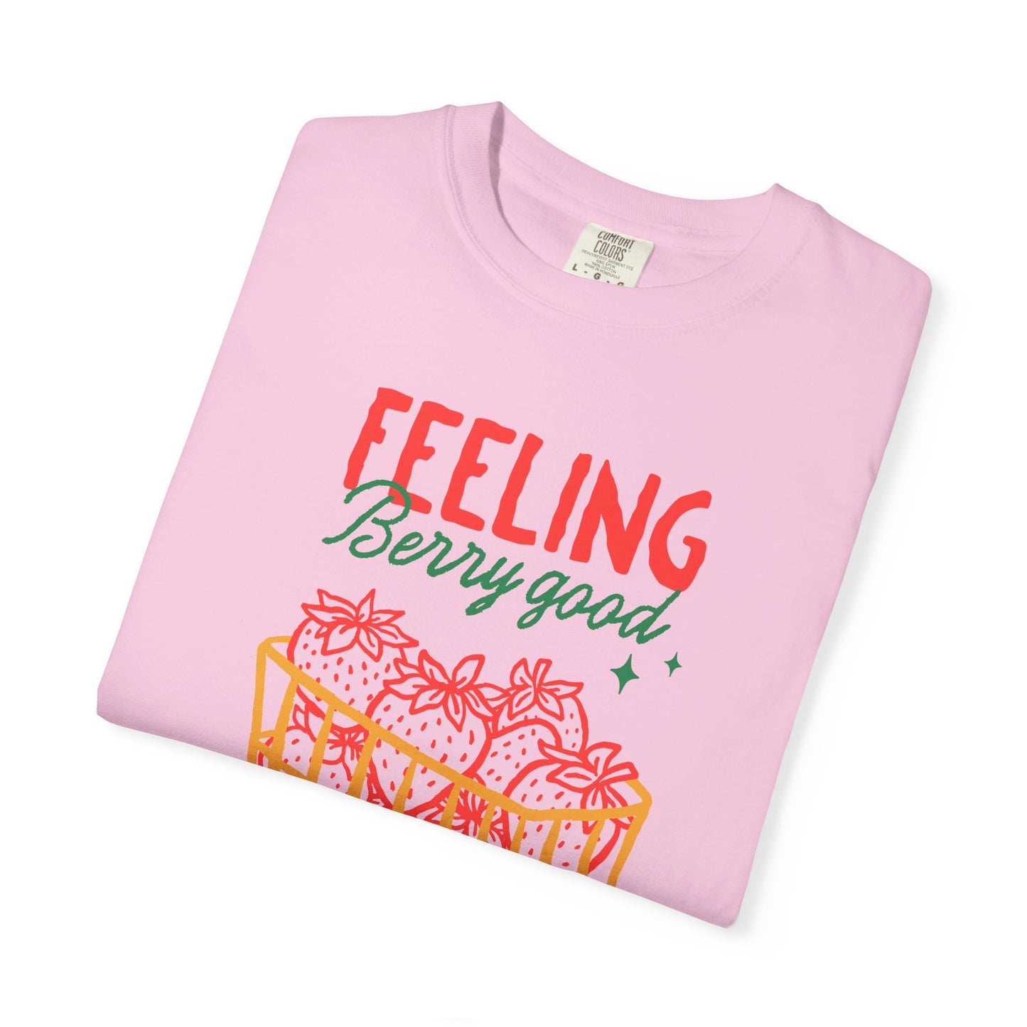 Feeling Berry Good T-Shirt, Cute Summer Tee, Unisex Garment-Dyed Tee, Strawberry Graphic Shirt, Gift for Berry Lovers, Casual Wear