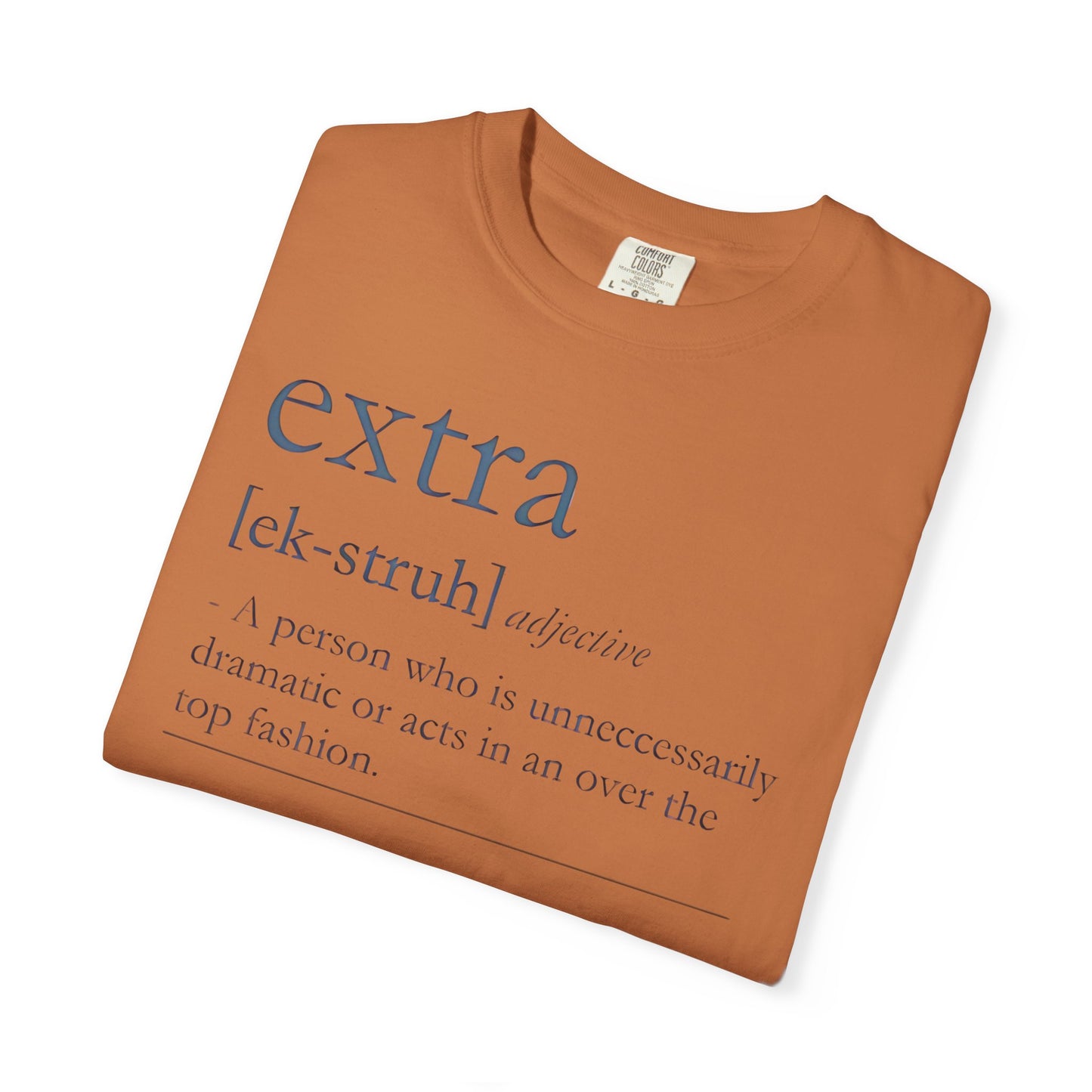 Extra Definition T-Shirt - Fun, Trendy, Unisex, Perfect Gift, Fashion Statement, Casual Wear