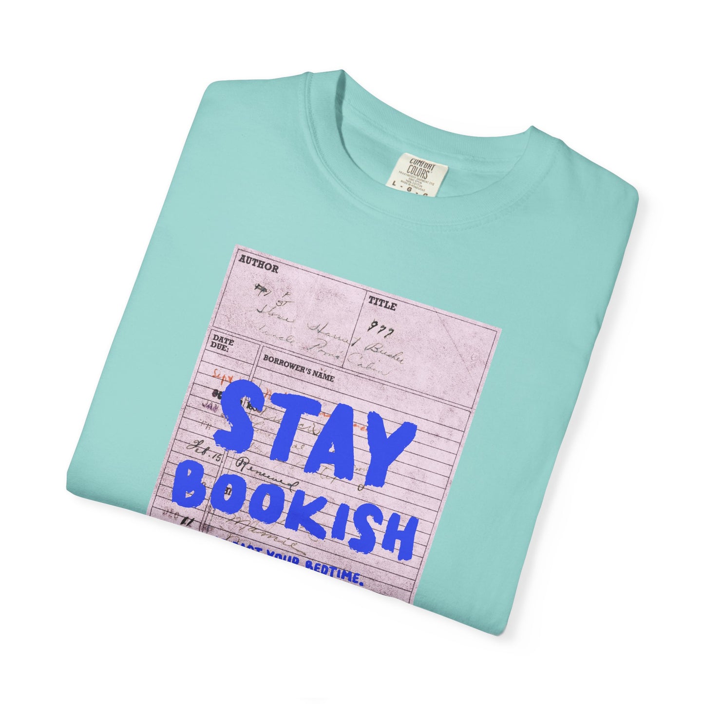 Stay Bookish Unisex Garment-Dyed T-shirt, Reading Gift, Book Lover Tee, Literary Apparel, Cozy Casual Wear