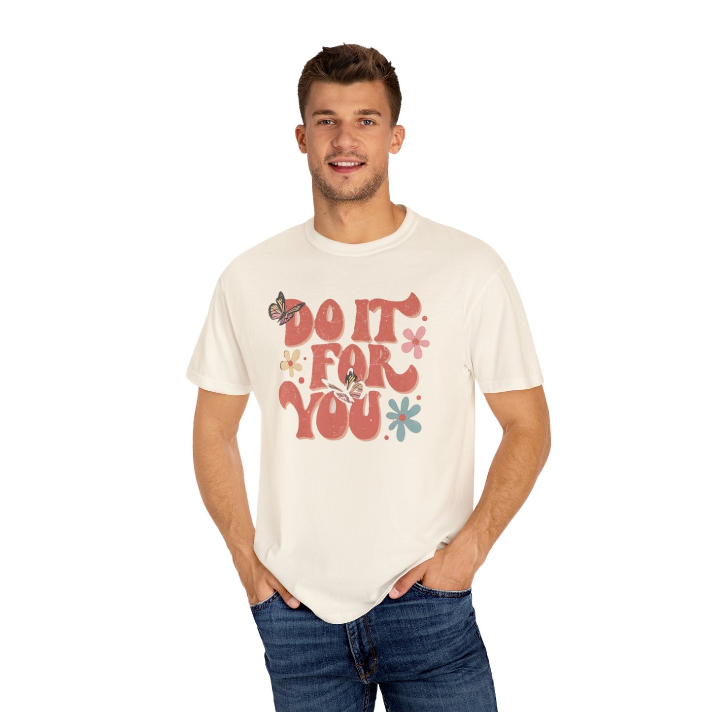 Motivational Unisex T-shirt, Affirmation Tee, Self-Care Shirt, Gift for Friends, Do It For You Design