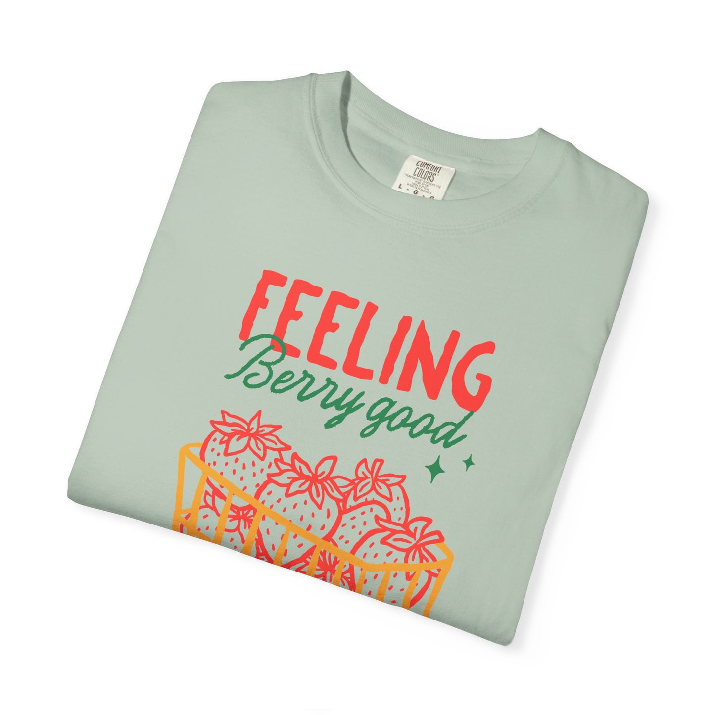 Feeling Berry Good T-Shirt, Cute Summer Tee, Unisex Garment-Dyed Tee, Strawberry Graphic Shirt, Gift for Berry Lovers, Casual Wear