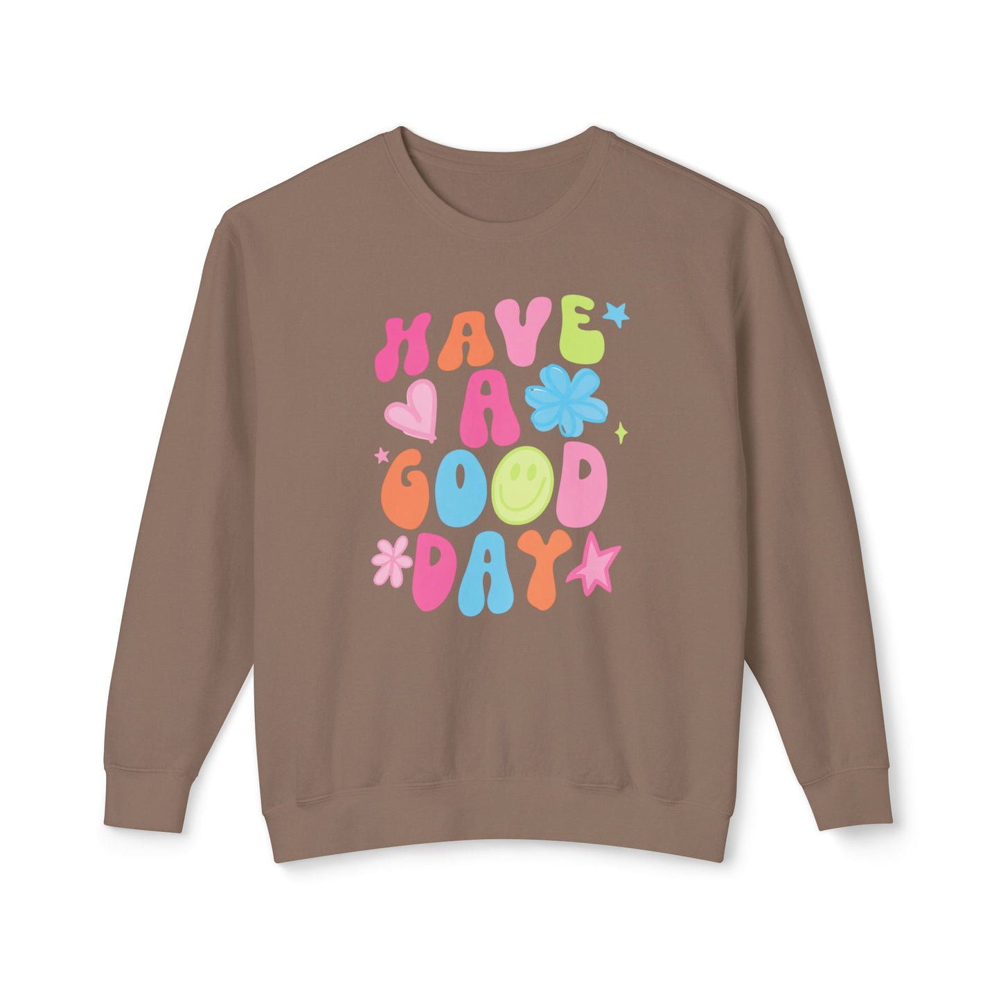Comfort Colors Have A Good Day Crewneck