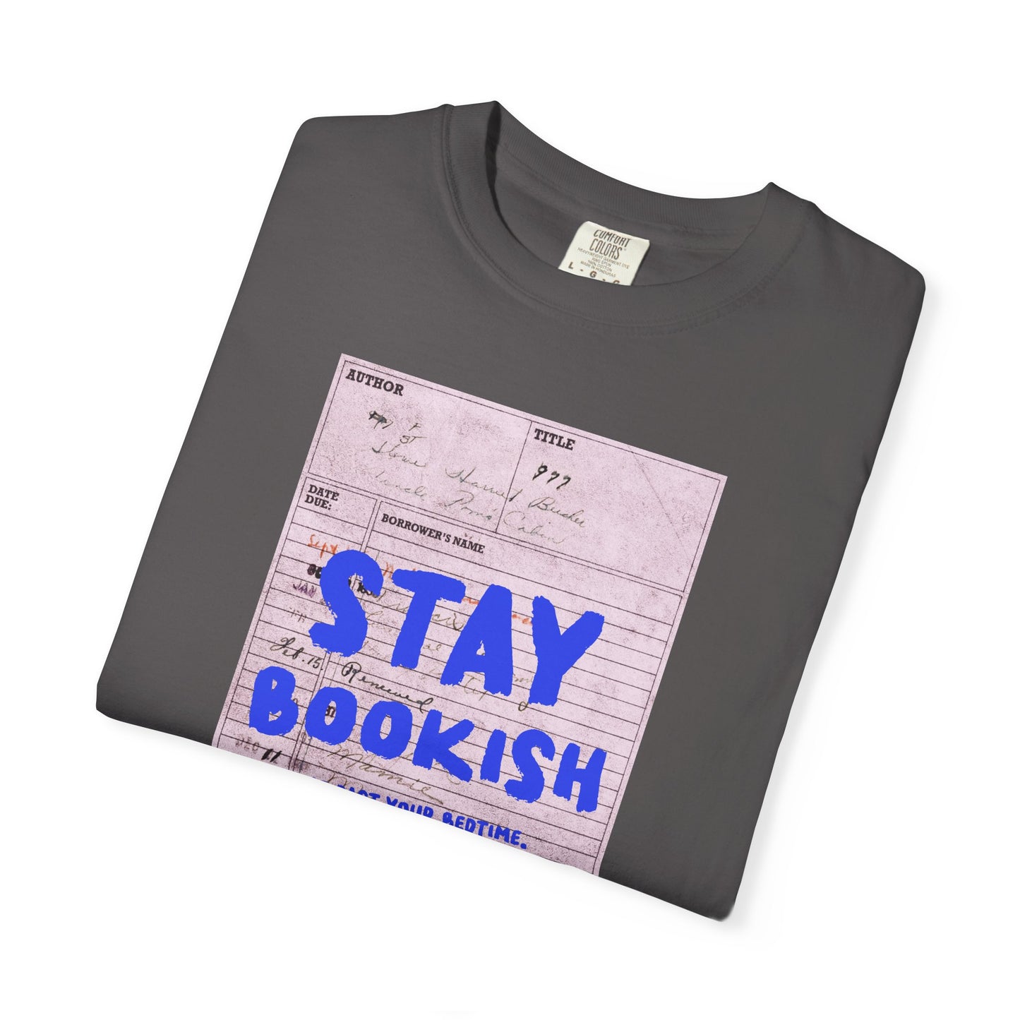 Stay Bookish Unisex Garment-Dyed T-shirt, Reading Gift, Book Lover Tee, Literary Apparel, Cozy Casual Wear