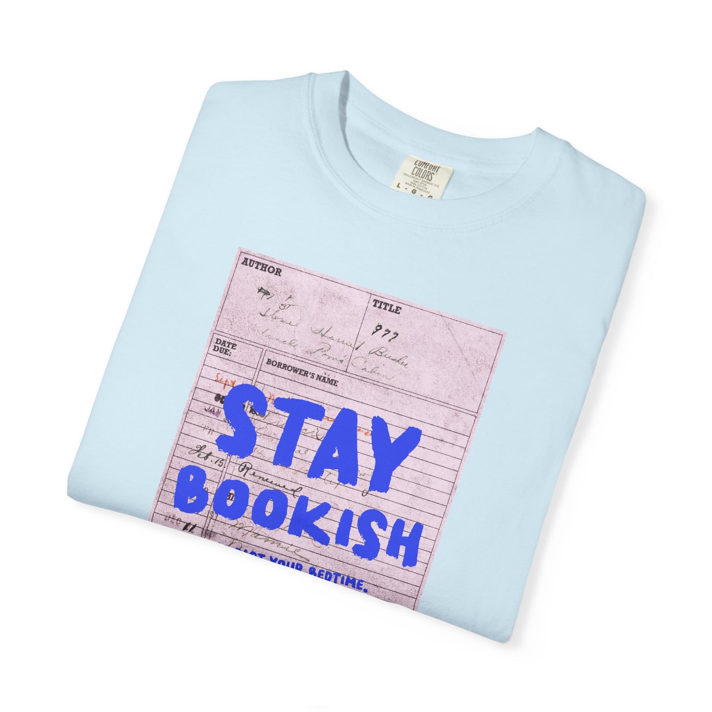 Stay Bookish Unisex Garment-Dyed T-shirt, Reading Gift, Book Lover Tee, Literary Apparel, Cozy Casual Wear