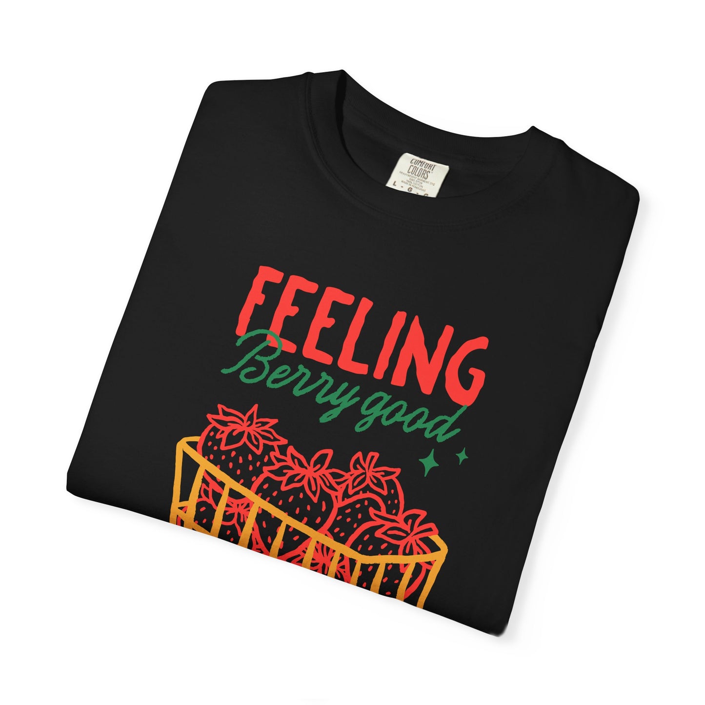 Feeling Berry Good T-Shirt, Cute Summer Tee, Unisex Garment-Dyed Tee, Strawberry Graphic Shirt, Gift for Berry Lovers, Casual Wear