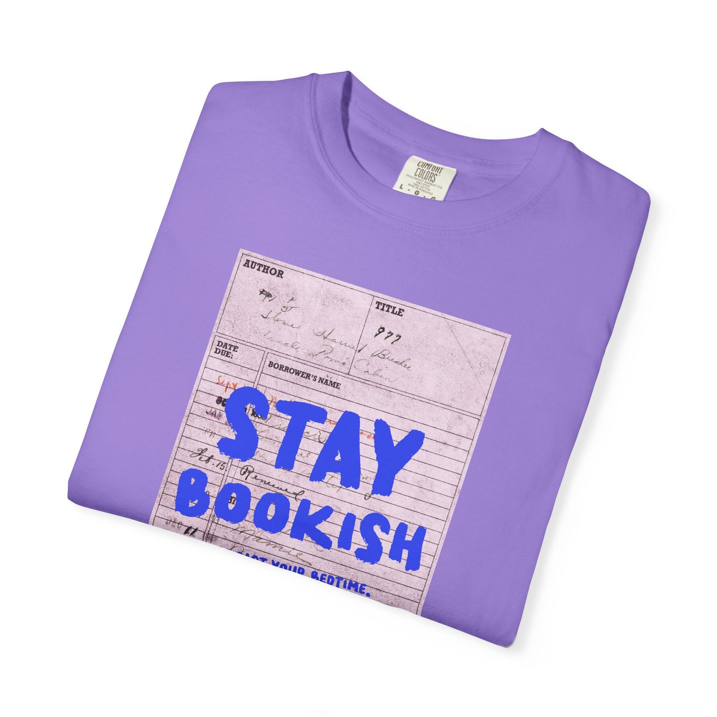 Stay Bookish Unisex Garment-Dyed T-shirt, Reading Gift, Book Lover Tee, Literary Apparel, Cozy Casual Wear