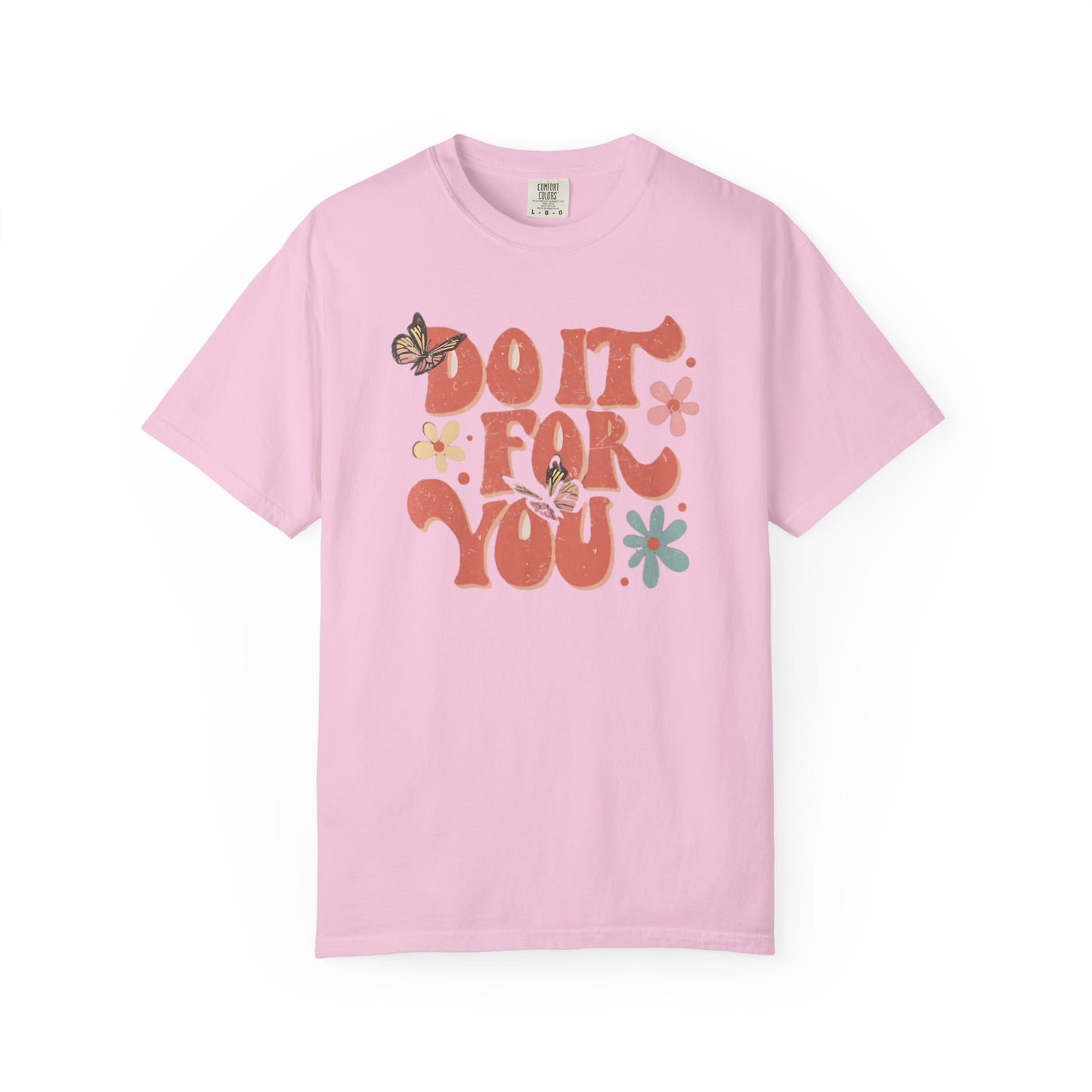 Motivational Unisex T-shirt, Affirmation Tee, Self-Care Shirt, Gift for Friends, Do It For You Design