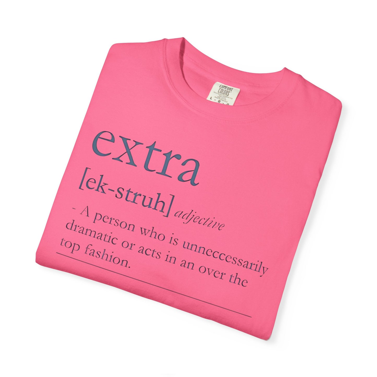 Extra Definition T-Shirt - Fun, Trendy, Unisex, Perfect Gift, Fashion Statement, Casual Wear