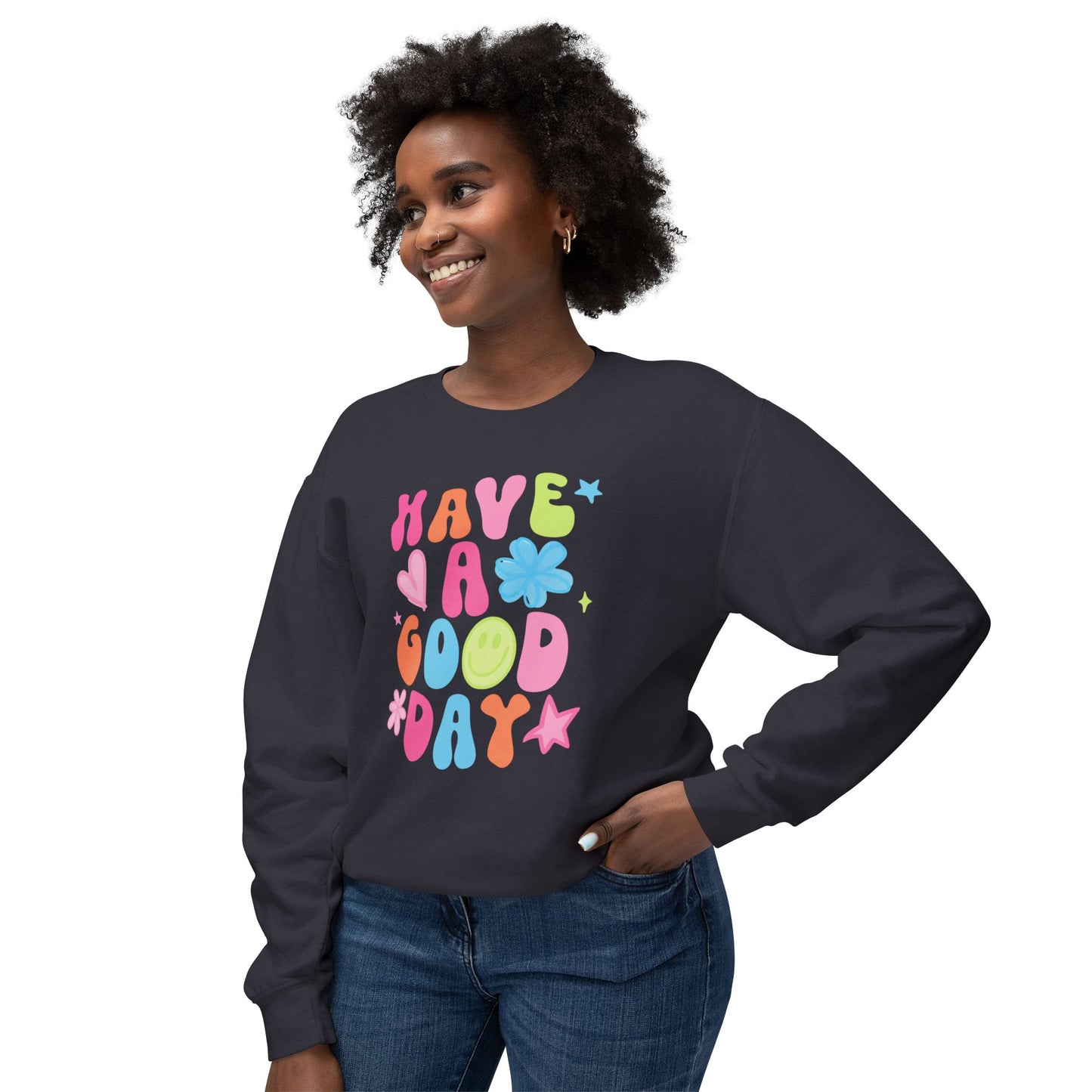 Comfort Colors Have A Good Day Crewneck
