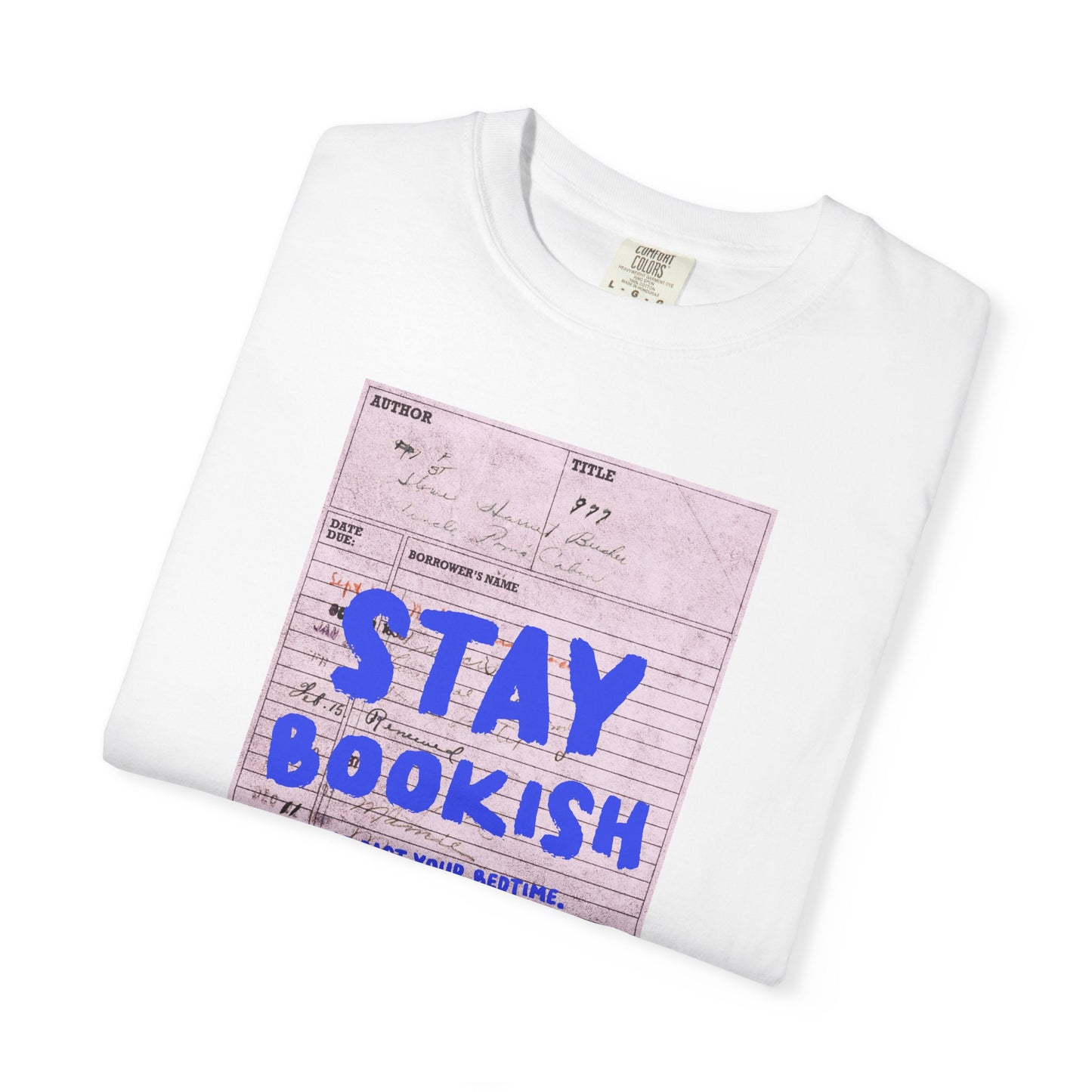 Stay Bookish Unisex Garment-Dyed T-shirt, Reading Gift, Book Lover Tee, Literary Apparel, Cozy Casual Wear