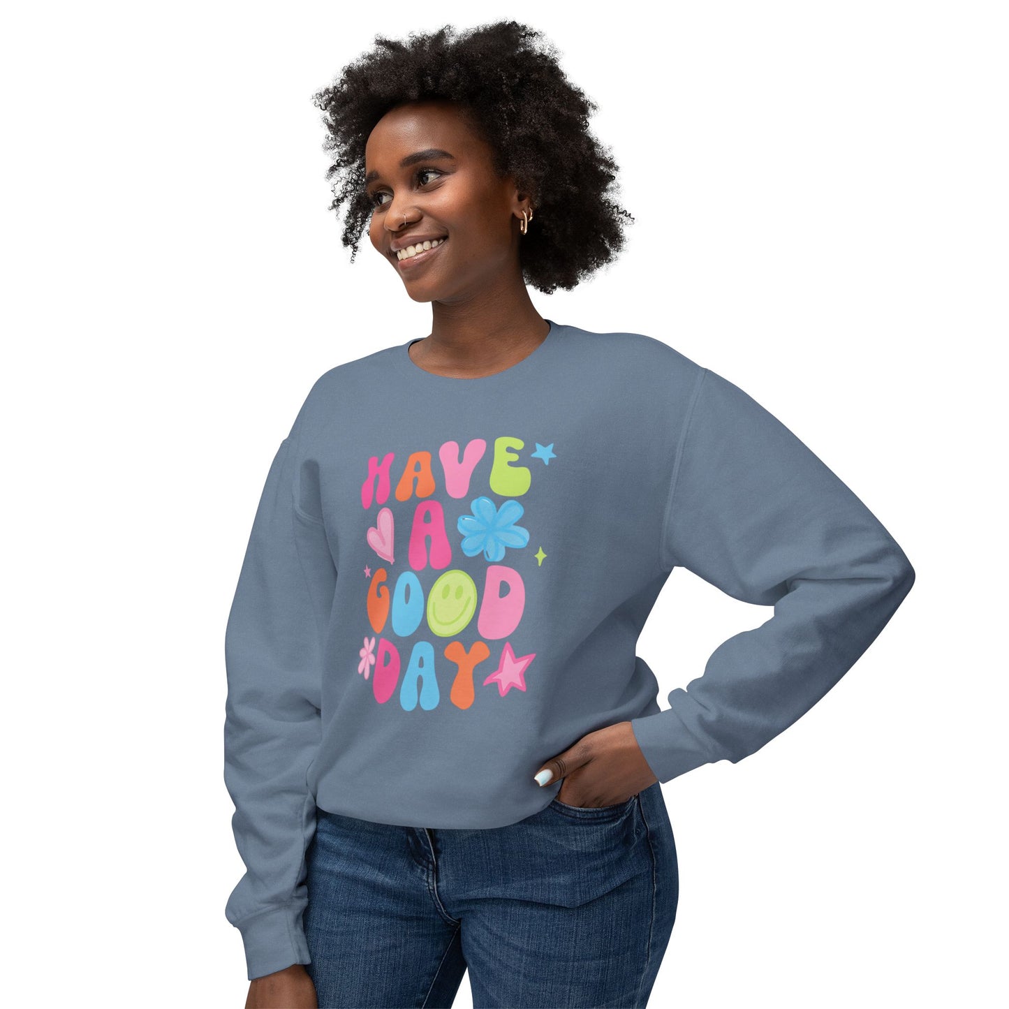 Comfort Colors Have A Good Day Crewneck
