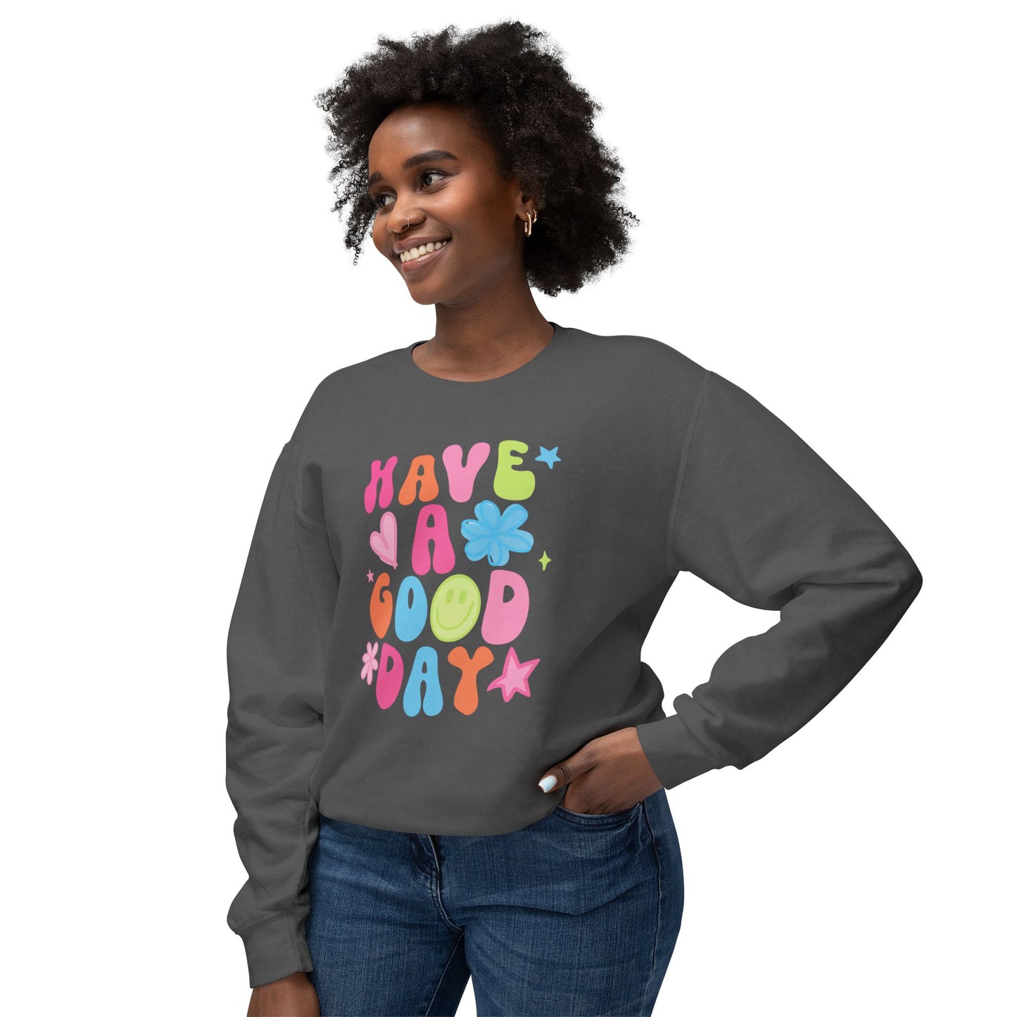 Comfort Colors Have A Good Day Crewneck