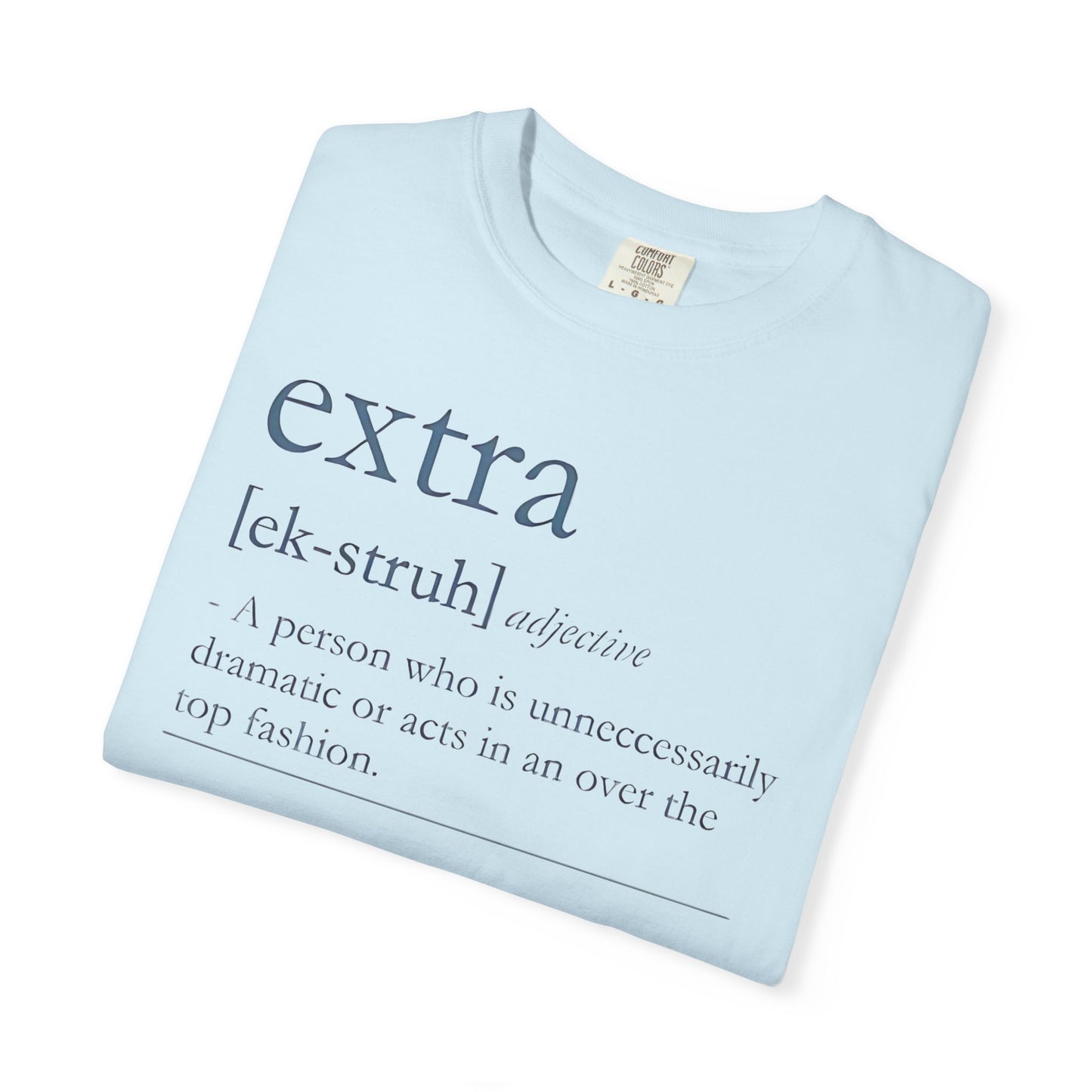 Extra Definition T-Shirt - Fun, Trendy, Unisex, Perfect Gift, Fashion Statement, Casual Wear