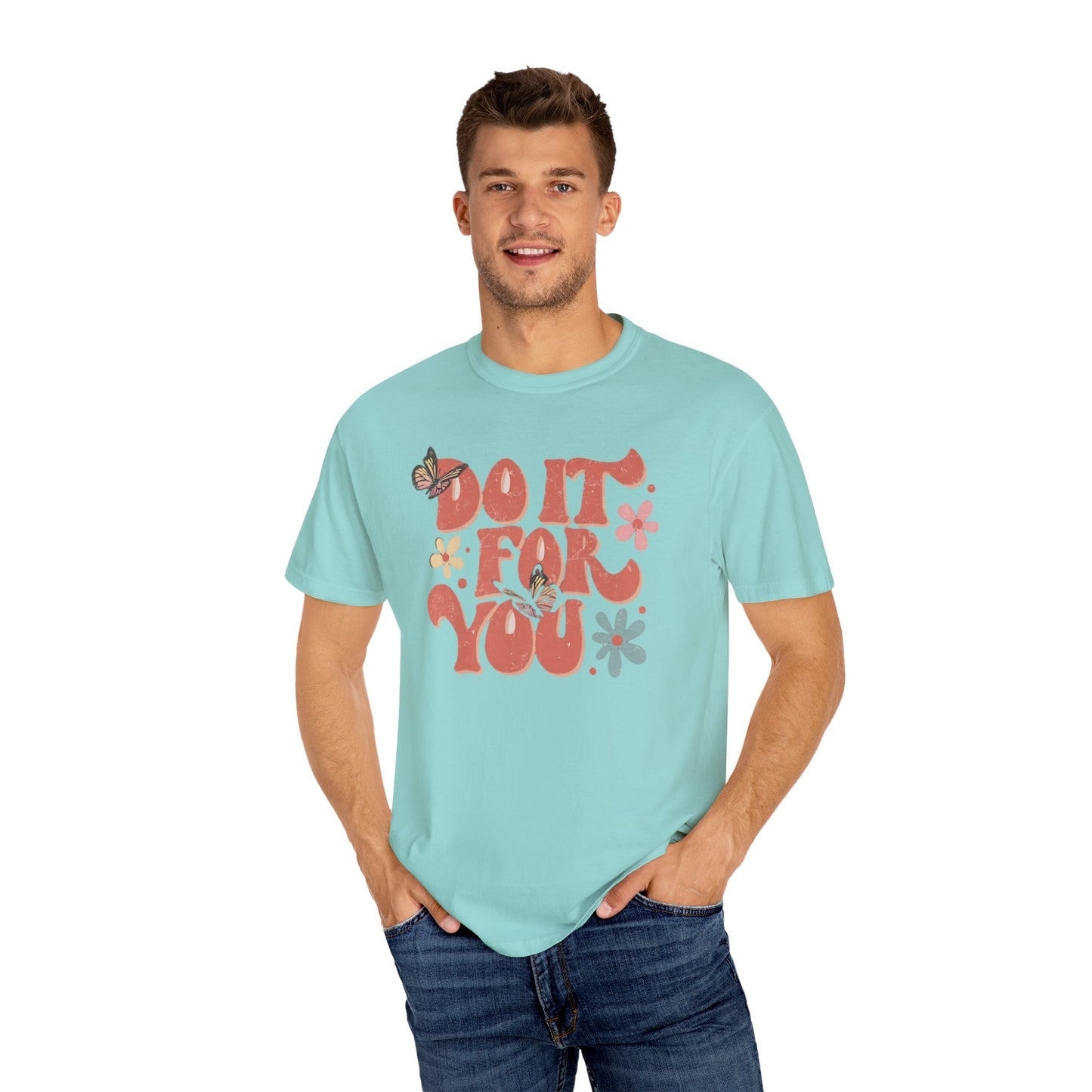 Motivational Unisex T-shirt, Affirmation Tee, Self-Care Shirt, Gift for Friends, Do It For You Design