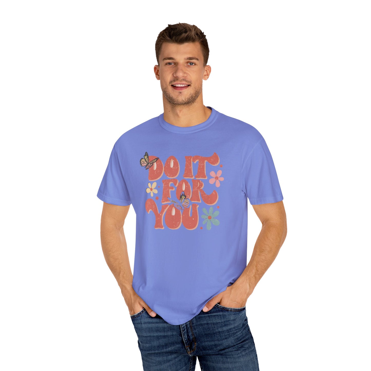 Motivational Unisex T-shirt, Affirmation Tee, Self-Care Shirt, Gift for Friends, Do It For You Design