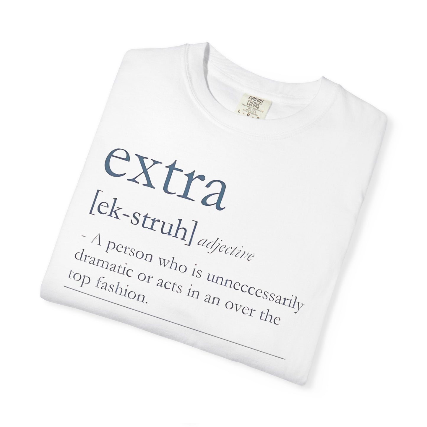 Extra Definition T-Shirt - Fun, Trendy, Unisex, Perfect Gift, Fashion Statement, Casual Wear
