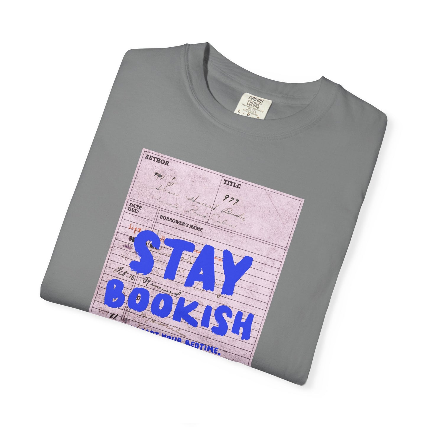 Stay Bookish Unisex Garment-Dyed T-shirt, Reading Gift, Book Lover Tee, Literary Apparel, Cozy Casual Wear