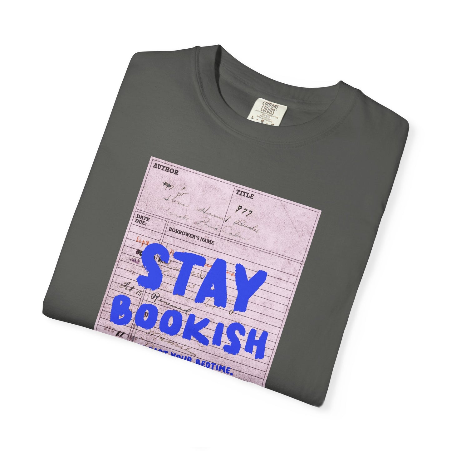Stay Bookish Unisex Garment-Dyed T-shirt, Reading Gift, Book Lover Tee, Literary Apparel, Cozy Casual Wear