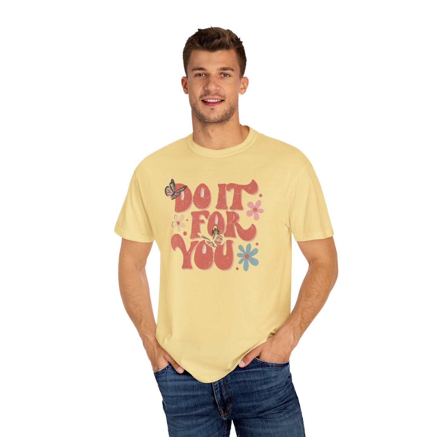 Motivational Unisex T-shirt, Affirmation Tee, Self-Care Shirt, Gift for Friends, Do It For You Design