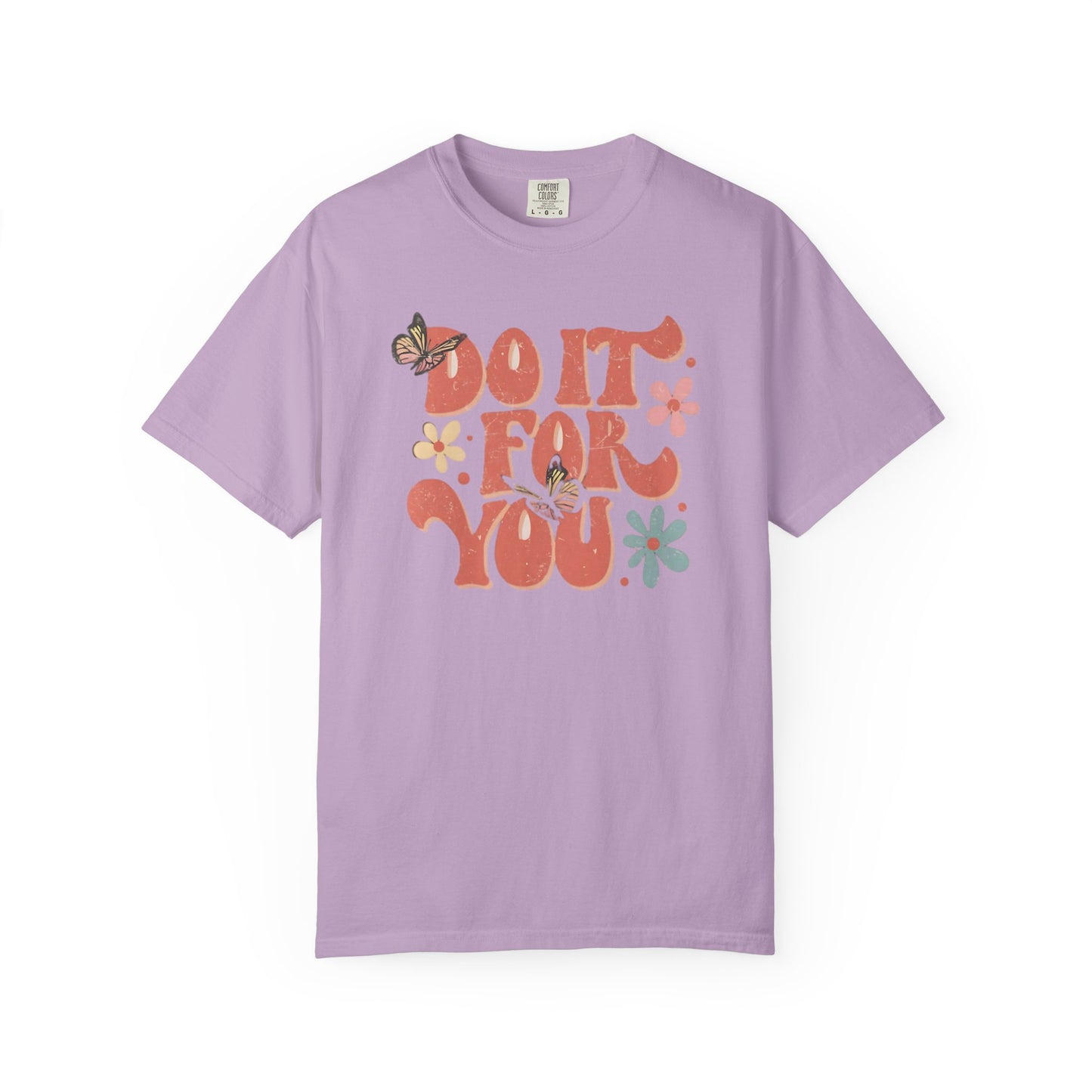 Motivational Unisex T-shirt, Affirmation Tee, Self-Care Shirt, Gift for Friends, Do It For You Design