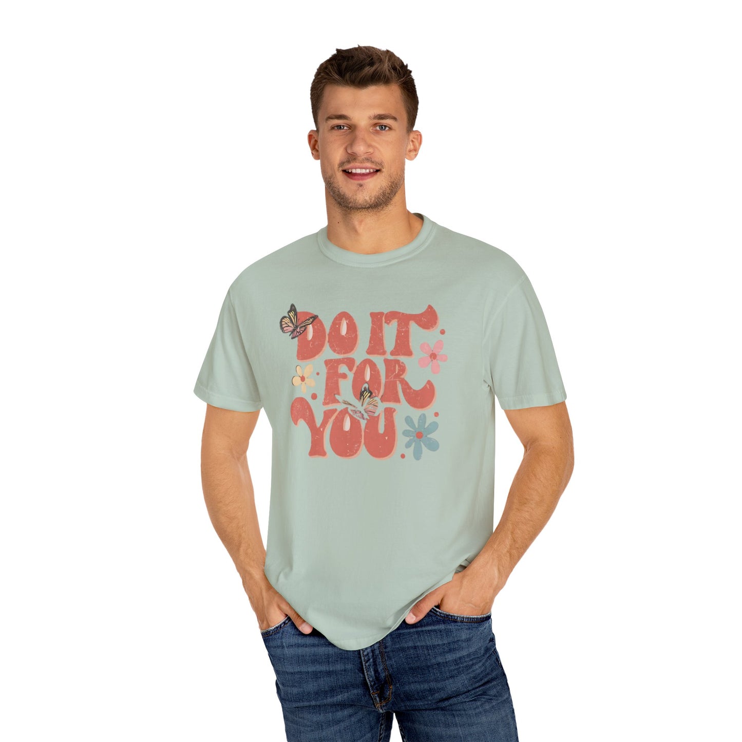 Motivational Unisex T-shirt, Affirmation Tee, Self-Care Shirt, Gift for Friends, Do It For You Design