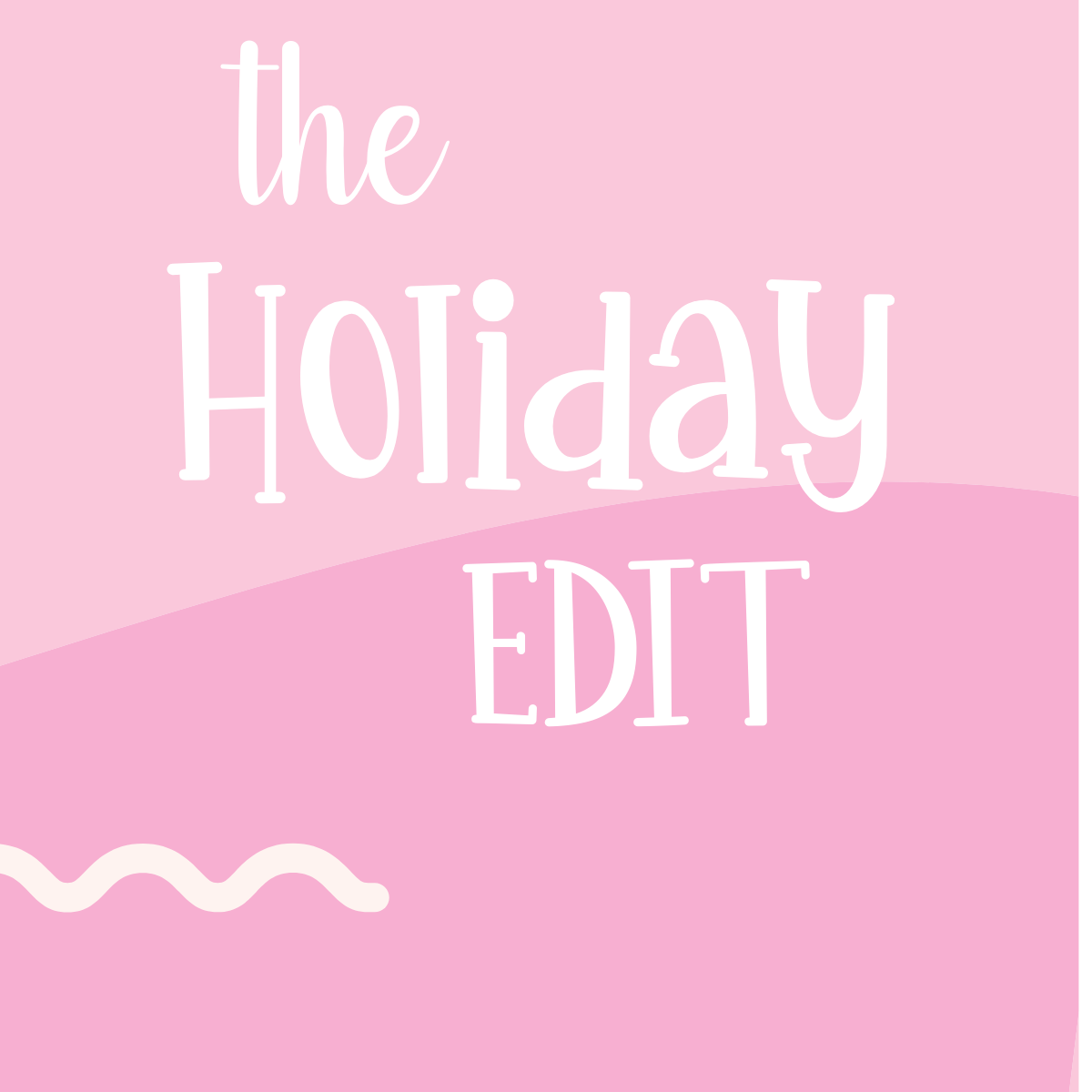 The Holiday Edit