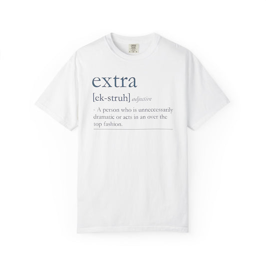 Extra Definition T-Shirt - Fun, Trendy, Unisex, Perfect Gift, Fashion Statement, Casual Wear