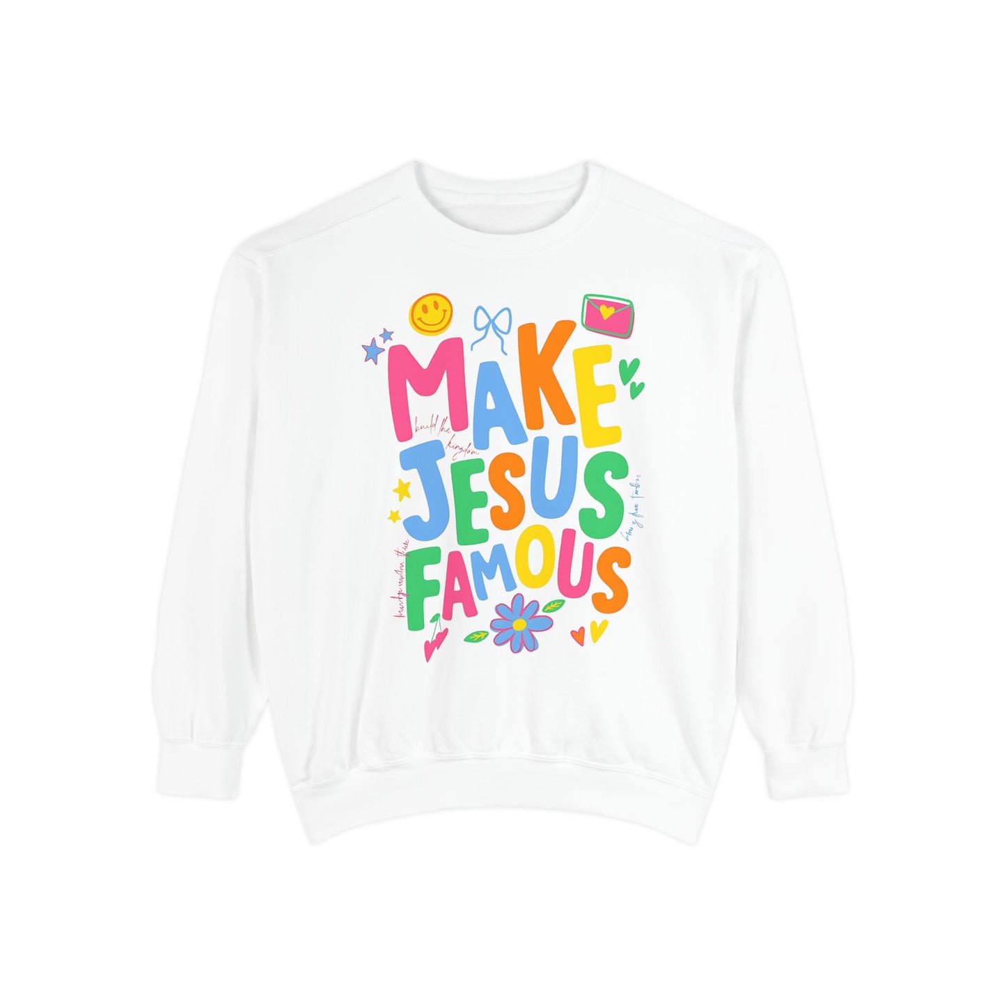 Make Jesus Famous Comfort Colors® Sweatshirt – Christian Graphic Crewneck