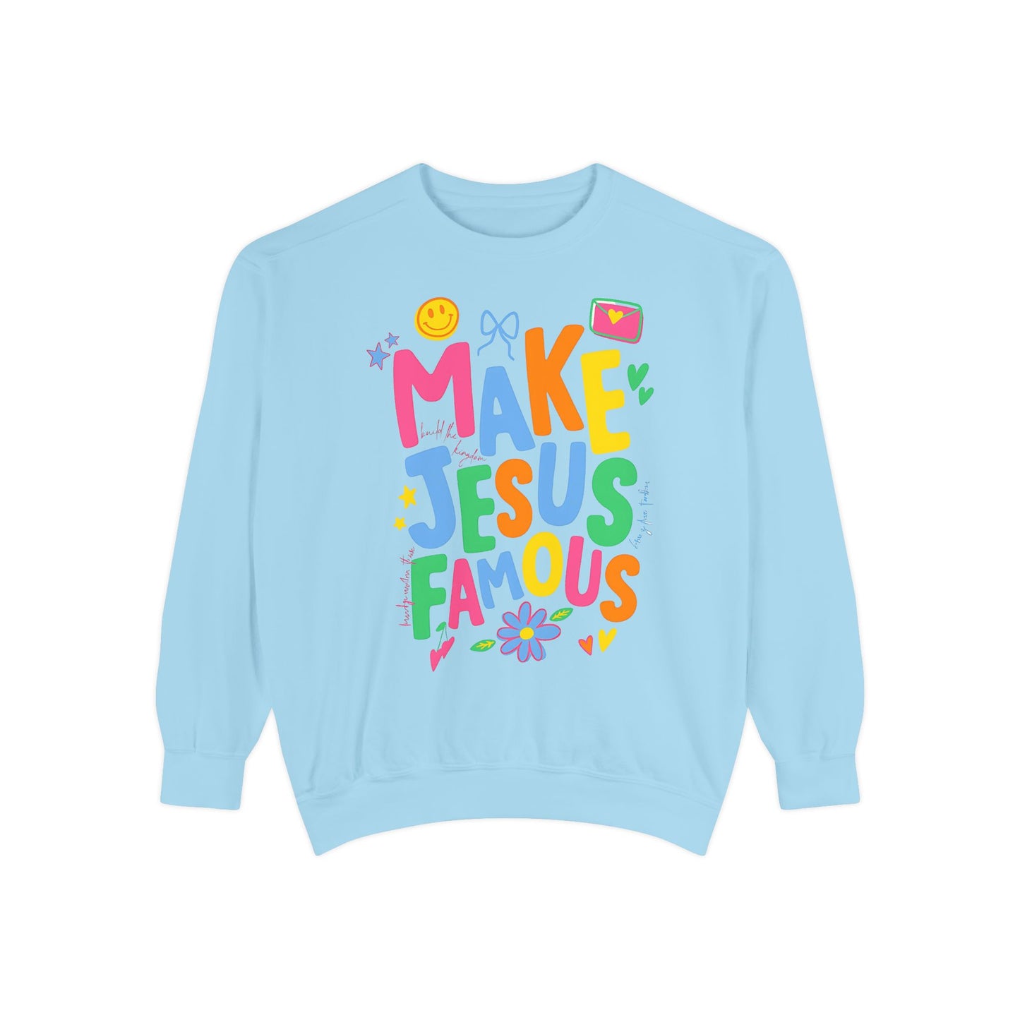 Make Jesus Famous Comfort Colors® Sweatshirt – Christian Graphic Crewneck
