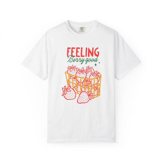 Feeling Berry Good T-Shirt, Cute Summer Tee, Unisex Garment-Dyed Tee, Strawberry Graphic Shirt, Gift for Berry Lovers, Casual Wear