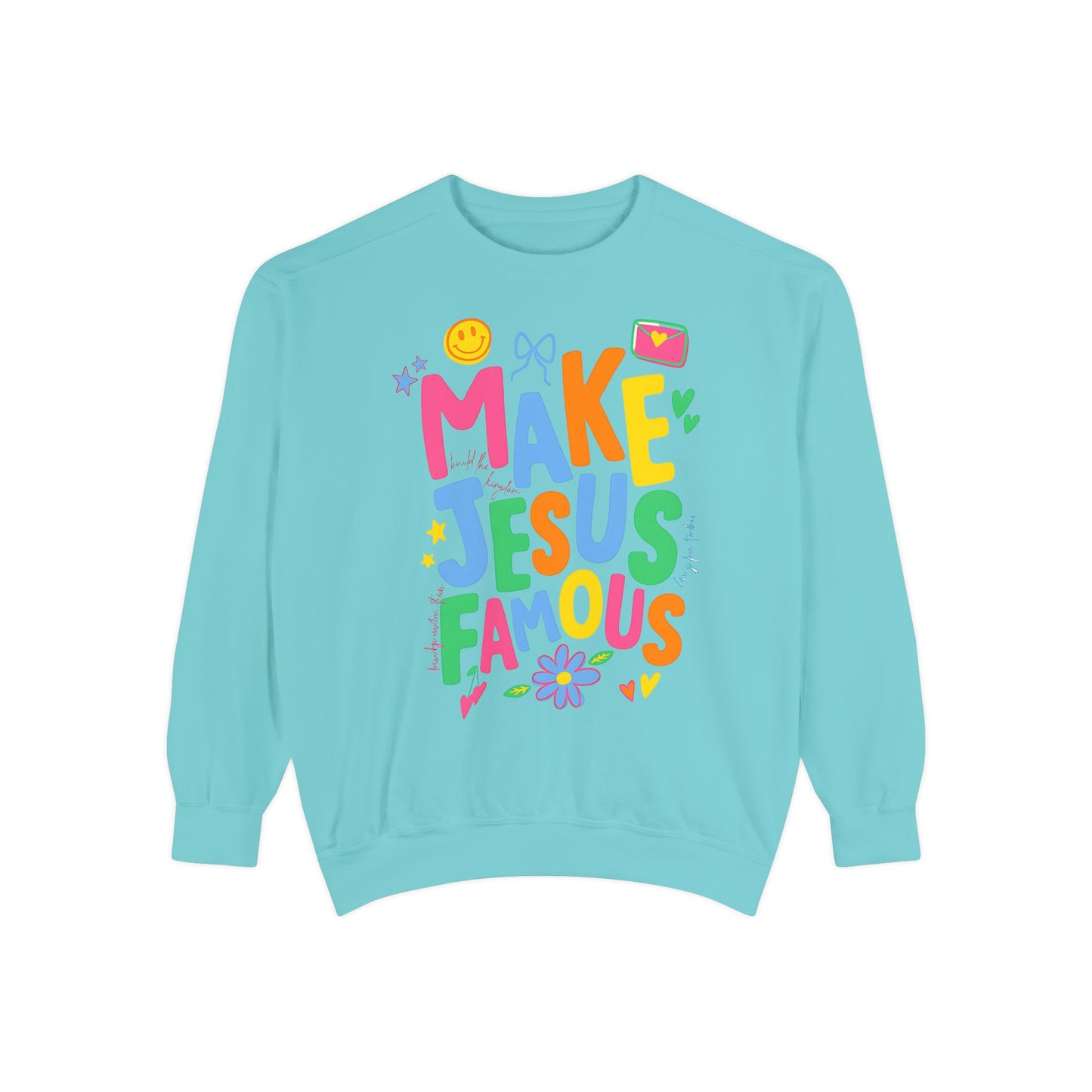 Make Jesus Famous Comfort Colors® Sweatshirt – Christian Graphic Crewneck