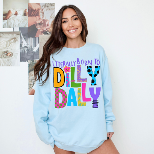 Literally Born to Dilly Dally Comfort Colors Crewneck | Fun Oversized Graphic Sweatshirt – Pastel Retro Boutique Pullover