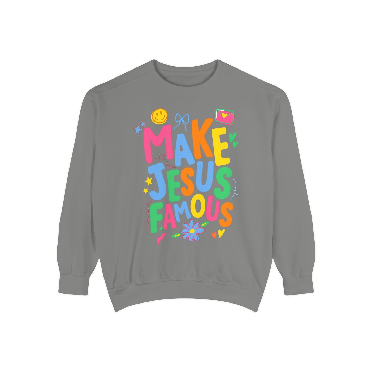 Make Jesus Famous Comfort Colors® Sweatshirt – Christian Graphic Crewneck