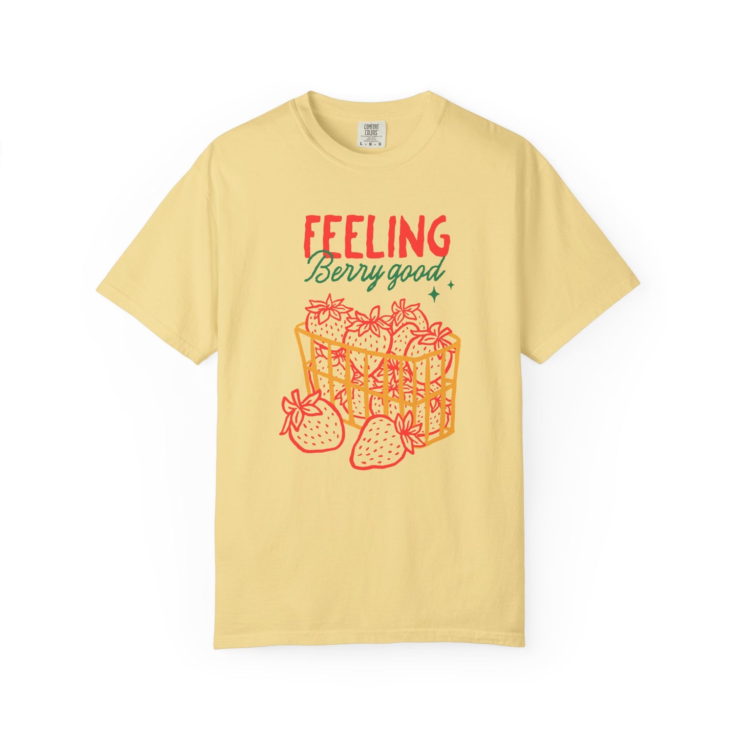 Feeling Berry Good T-Shirt, Cute Summer Tee, Unisex Garment-Dyed Tee, Strawberry Graphic Shirt, Gift for Berry Lovers, Casual Wear