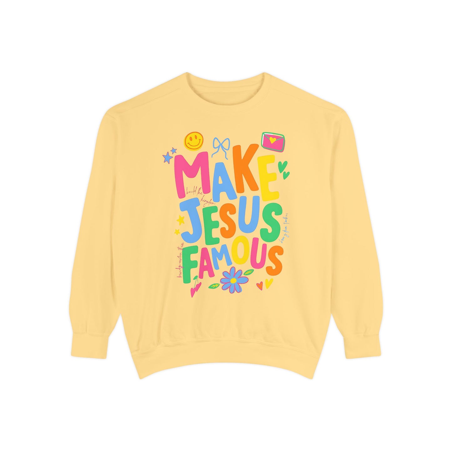 Make Jesus Famous Comfort Colors® Sweatshirt – Christian Graphic Crewneck